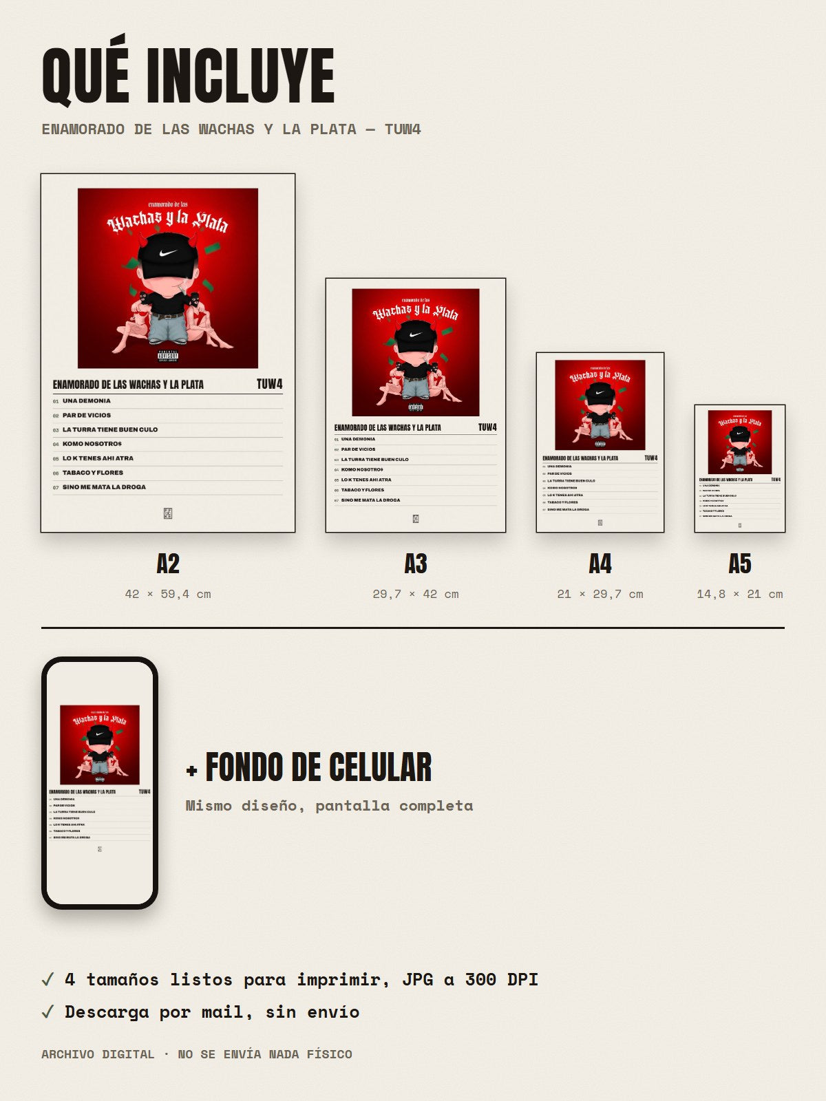 Qué incluye el póster de ENAMORADO DE LAS WACHAS Y LA PLATA de tuw4: A2, A3, A4, A5 y fondo de celular