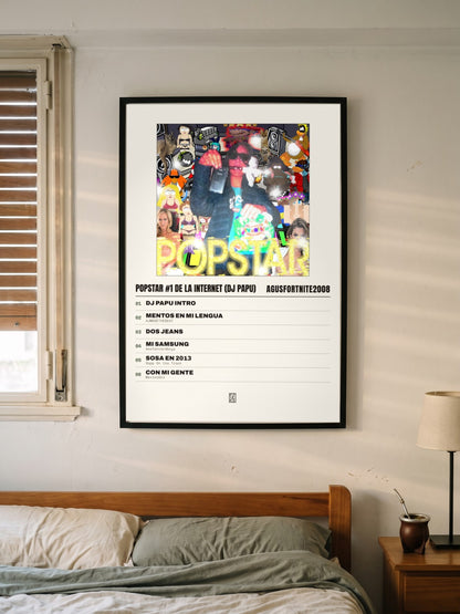 Póster de POPSTAR #1 DE LA INTERNET (DJ PAPU) de AgusFortnite2008 enmarcado en una pared