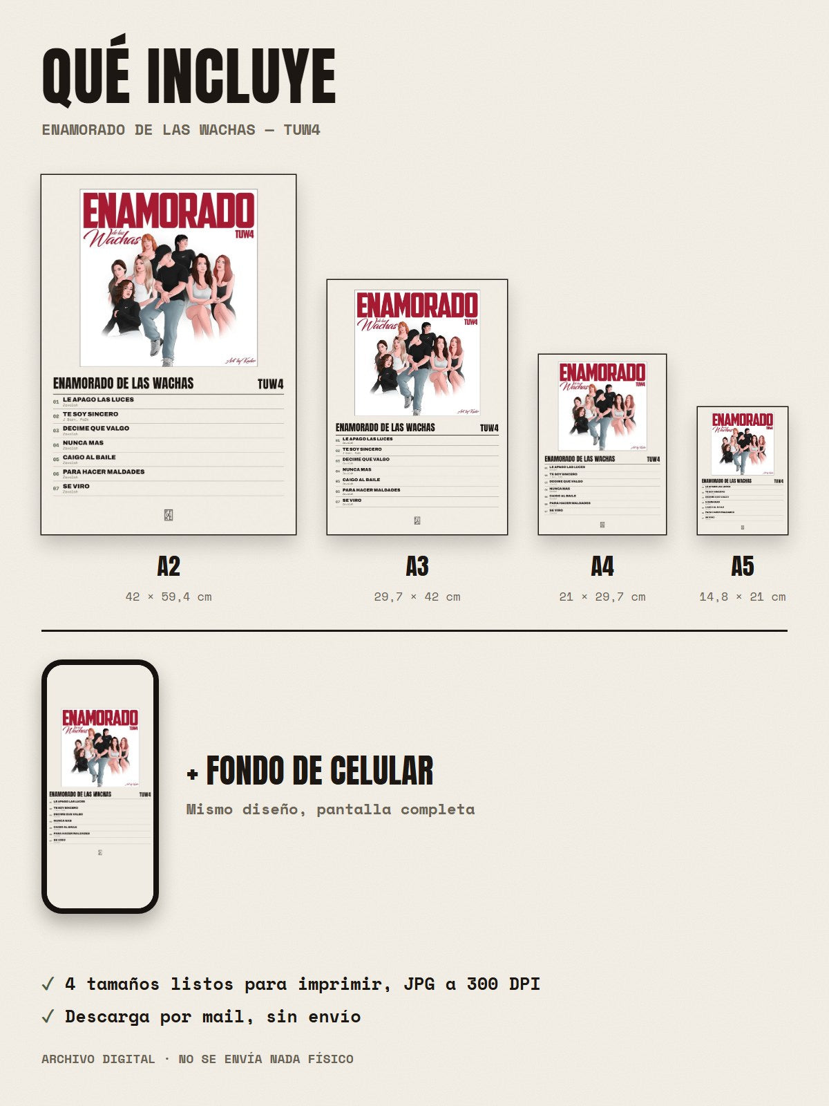 Qué incluye el póster de ENAMORADO DE LAS WACHAS de tuw4: A2, A3, A4, A5 y fondo de celular