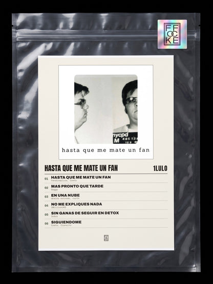 Póster de HASTA QUE ME MATE UN FAN de 1lulo en una bolsa sellada con sticker FFOCKE