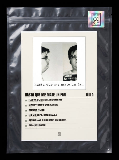 Póster de HASTA QUE ME MATE UN FAN de 1lulo en una bolsa sellada con sticker FFOCKE