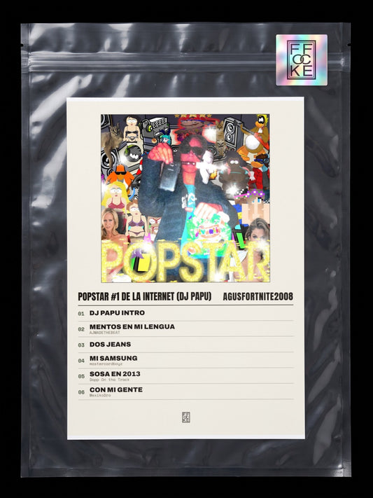 Póster de POPSTAR #1 DE LA INTERNET (DJ PAPU) de AgusFortnite2008 en una bolsa sellada con sticker FFOCKE